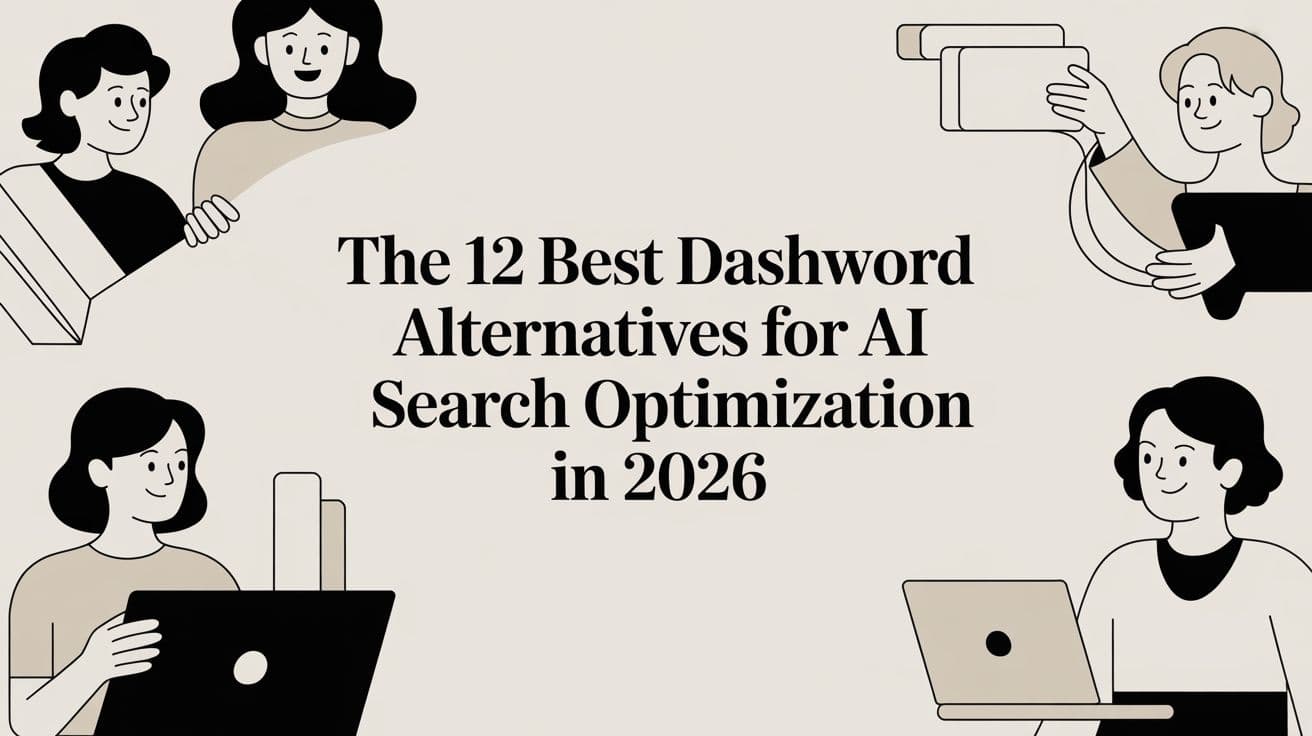 Cover image for The 12 Best Dashword Alternatives for AI Search Optimization in 2026